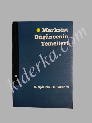 Marksist Düşüncenin Temelleri - A. Spirkin - O.Yakhot