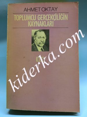 Toplumcu Gerçekçiliğin Kaynakları - Ahmet Oktay