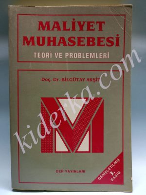 Maliyet Muhasebesi Teori ve Problemleri - Bilgütay Akşit