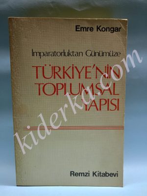 İmparatorluktan Günümüze Türkiyenin Toplumsal Yapısı - Emre Kongar