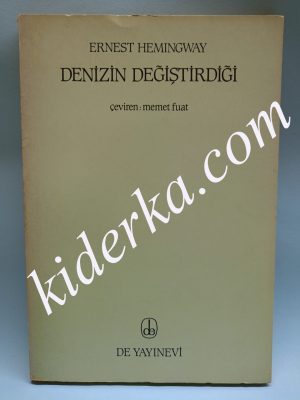 Denizin Değiştirdiği - Ernest Hemingway