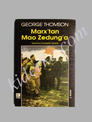 Marx'tan Mao Zedung'a Devrimci Diyalektik Üzerine - George Thomson
