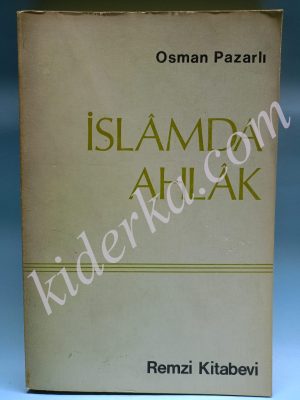 İslamda Ahlak - Osman Pazarlı