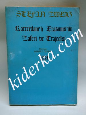 Roterdam'lı Erasmus'un Zaferi ve Trajedisi - Stefan Zweig