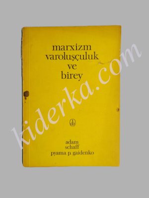 Marxizm Varoluşçuluk ve Birey - Adam Schaff - Pyama P.Gaidenko