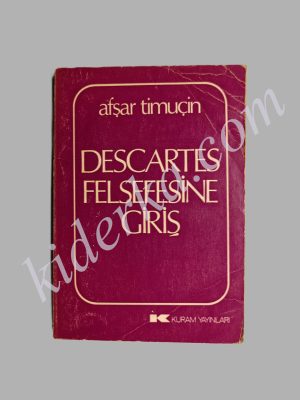 Descartes Felsefesine Giriş - 	Afşar Timuçin