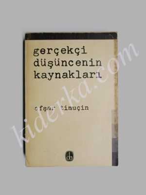 Gerçekçi Düşüncenin Kaynakları - Afşar Timuçin