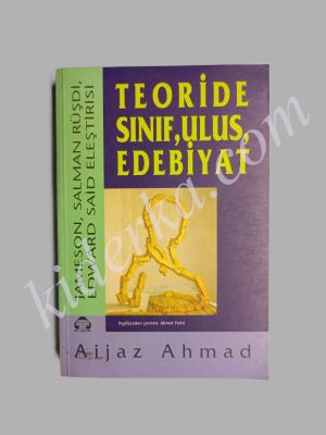 Teoride Sınıf, Ulus, Edebiyat - Aijaz Ahmad
