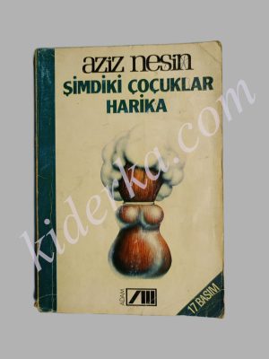 Şimdiki Çocuklar Harika - Aziz Nesin