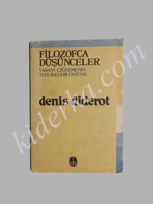 Filozofça Düşünceler Yasayı Çiğnemenin Tehlikeleri Üstüne - Denis Diderot