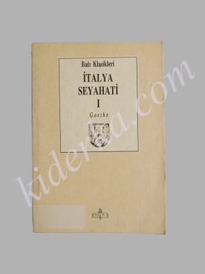 İtalya Seyahati 1 - 2 - 3 / J.W. Goethe
