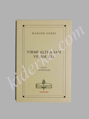 Yirmi Altı Adam ve Bir Kız - Gorki