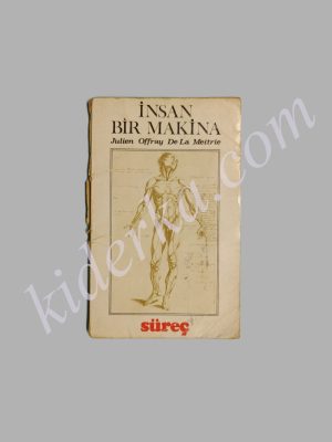 İnsan Bir Makina - Julien Offray De La Mettrie