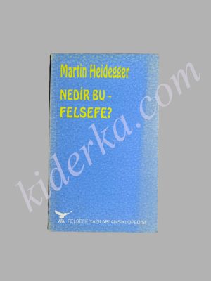 Nedir Bu Felsefe - Martin Heidegger