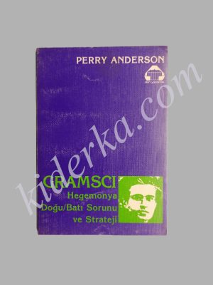 Gramsci Hegemonya Doğu/Batı Sorunu ve Strateji - Perry Anderson