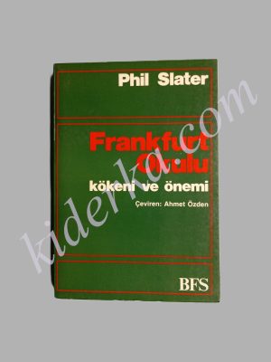 Frankfurt Okulu Kökeni ve Önemi - Phil Slater