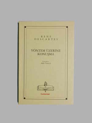 Yöntem Üzerine Konuşma - Rene Descartes