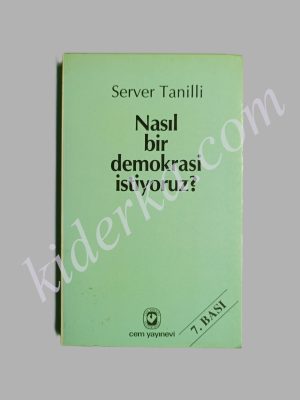 Nasıl Bir Demokrasi İstiyoruz - Server Tanilli