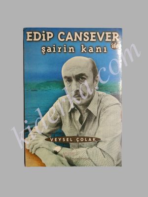 Edip Cansever'de Şairin Kanı - Veysel Çolak